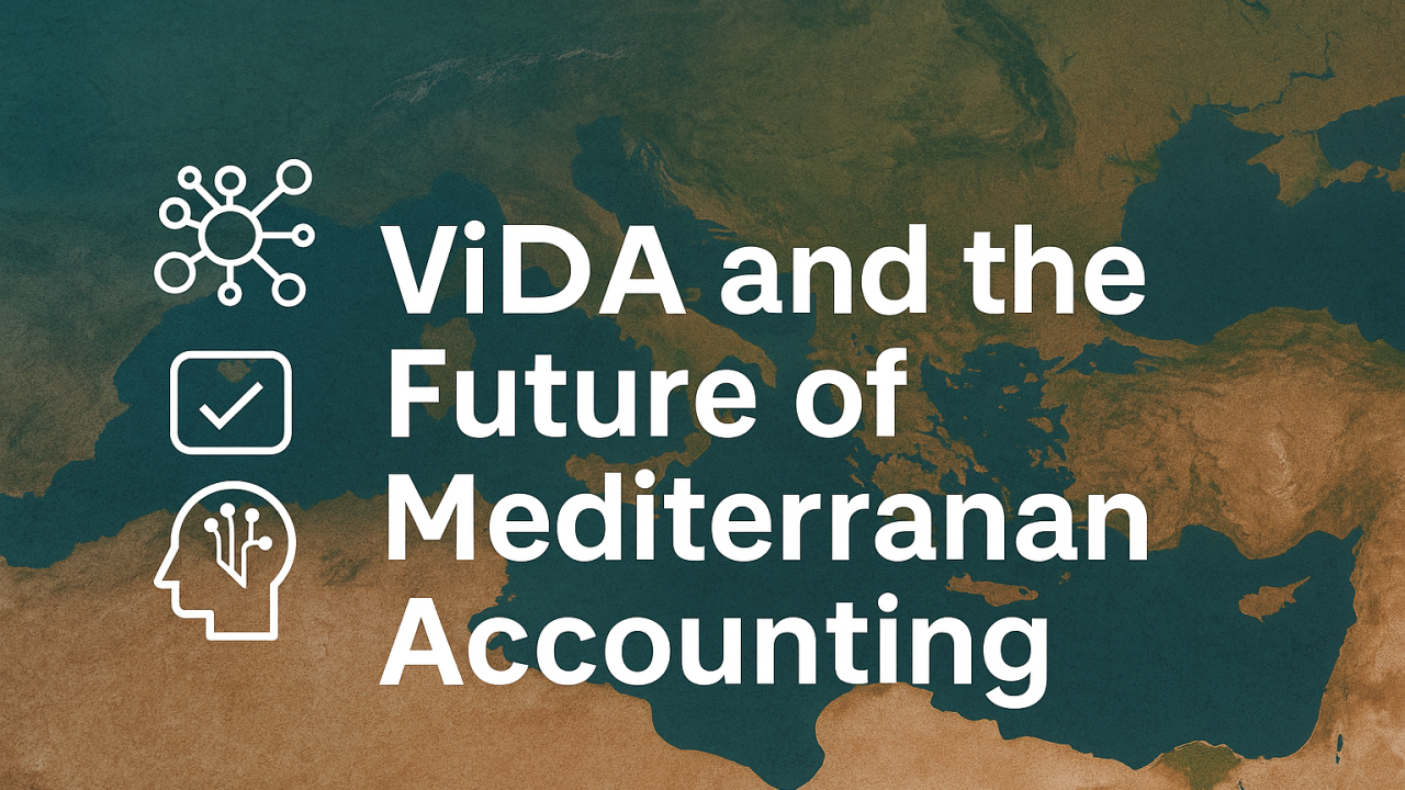 ViDA and the Future of Mediterranean Accounting – A Catalyst for Innovation Beyond Borders